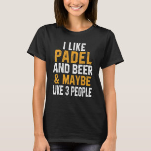 Ich mag Padel und Bier Coach Paddle Tennis Spieler T-Shirt