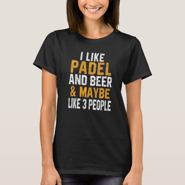 Ich mag Padel und Biercoach Paddle Tennis Player C T-Shirt (Vorderseite)