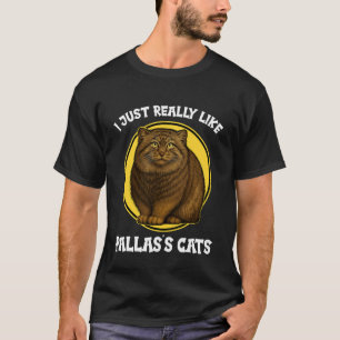 Ich mag Pallaskatzen wirklich sehr Pallaskatze T-Shirt
