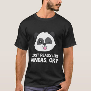 Ich mag Pandas einfach, okay Panda T-Shirt