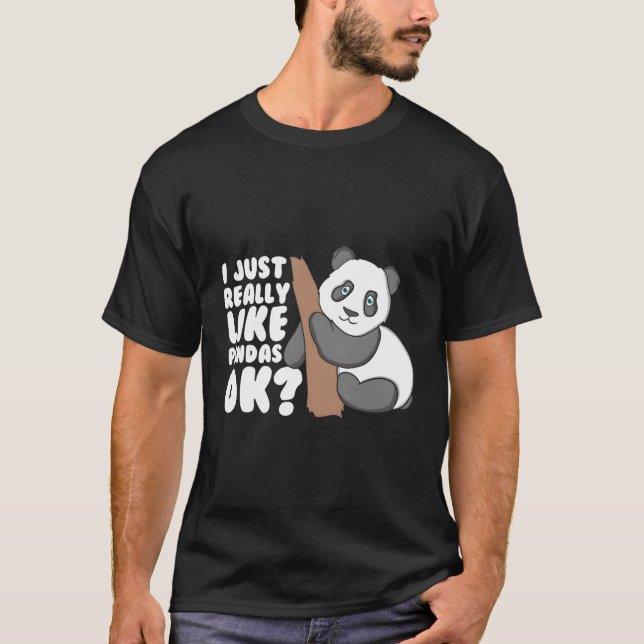 Ich mag Pandas Ok Panda wirklich T-Shirt (Vorderseite)