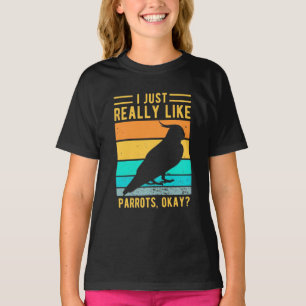 Ich mag Papageien wirklich T-Shirt