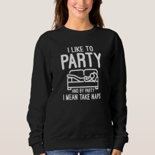 Ich mag Party Sweatshirt
