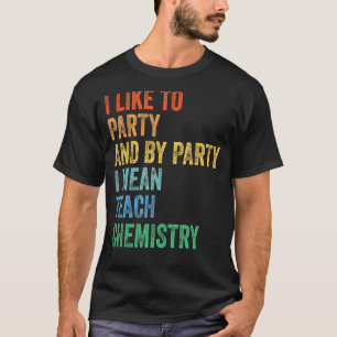 Ich mag Party und durch Party Gemein lehre ich Che T-Shirt