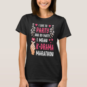 Ich mag Party und durch Party ist gemein K Drama M T-Shirt