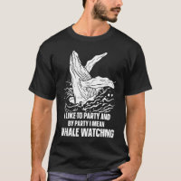 Ich mag Party und ich gemeine Blauwale beobachten 