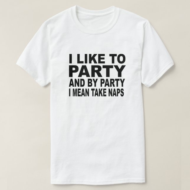 ICH MAG PARTY UND MIT DEM PARTY NEHME ICH GEMEIN N T-Shirt (Design vorne)