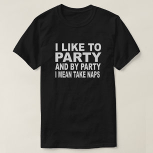 ICH MAG PARTY UND MIT DEM PARTY NEHME ICH GEMEIN N T-Shirt