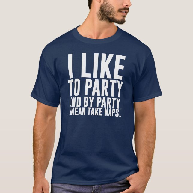 Ich mag Party - und mit dem Party nehme ich Gemein T-Shirt (Vorderseite)