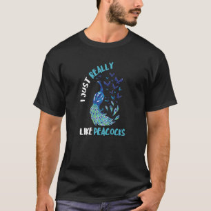 Ich mag Peacocks Multicolor Bird Exotic T-Shirt