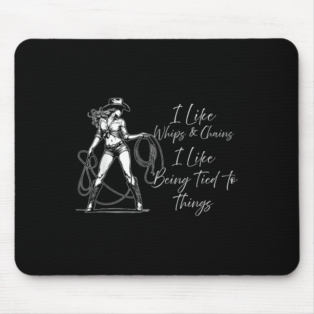 Ich mag Peitschen und Ketten, ich mag daran gefess Mousepad (Vorne)