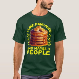 Ich mag Pfannkuchen und vielleicht 3 Personen T-Shirt