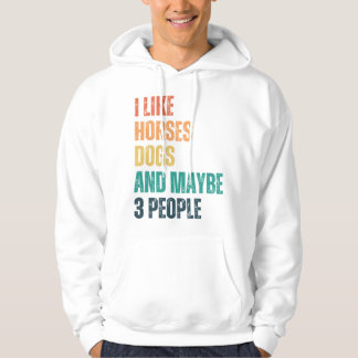 Ich mag Pferde Hunde und vielleicht 3 Leute Hoodie