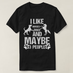 Ich mag Pferde Hunde und vielleicht 3 Leute Pferde T-Shirt