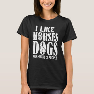 Ich mag Pferde Hunde und vielleicht 3 Pferde T-Shirt
