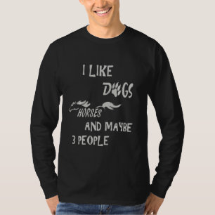 Ich mag Pferde und Hunde und vielleicht 3 Leute Pf T-Shirt