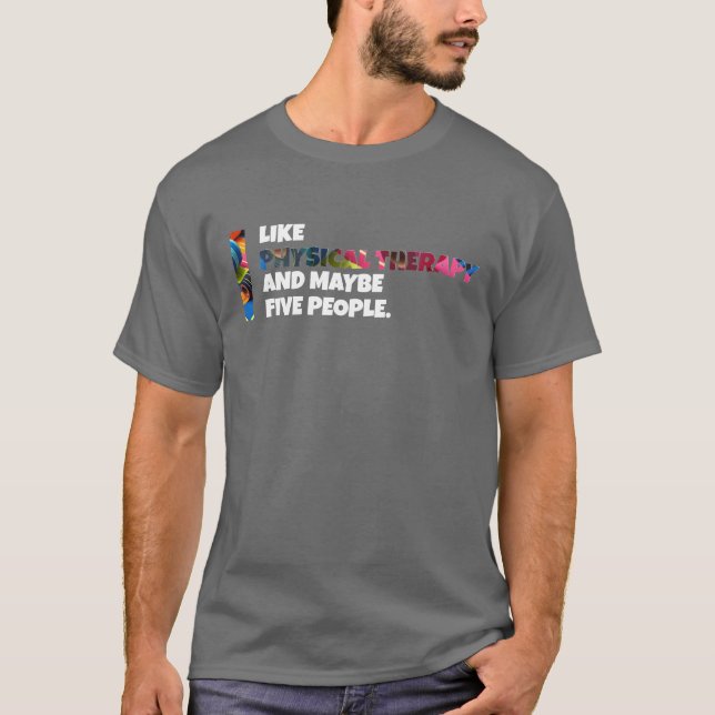 Ich mag Physiotherapie T-Shirt (Vorderseite)