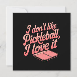Ich mag Pickleball nicht, ich Liebe es Einladung