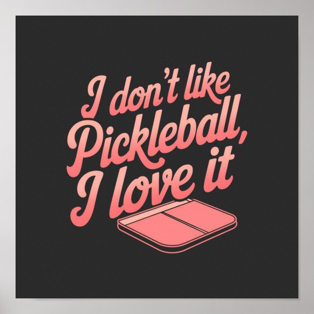 Ich mag Pickleball nicht, ich Liebe es Poster (Vorne)