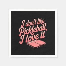 Ich mag Pickleball nicht, ich Liebe es Serviette