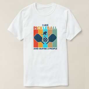 Ich mag Pickleball und vielleicht 3 Leute lustiges T-Shirt