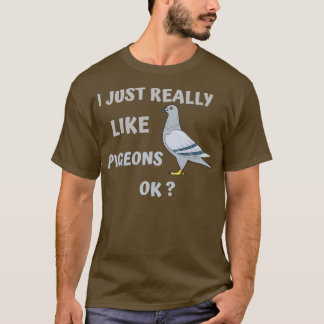Ich mag PIGEONS einfach nur ein tolles Geschenk fü T-Shirt