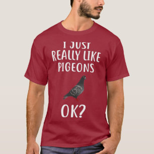 Ich mag PIGEONS Funny PIGEON T-Shirt