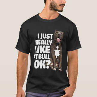 Ich mag Pitbull Ok Funny Pitbull neu T-Shirt