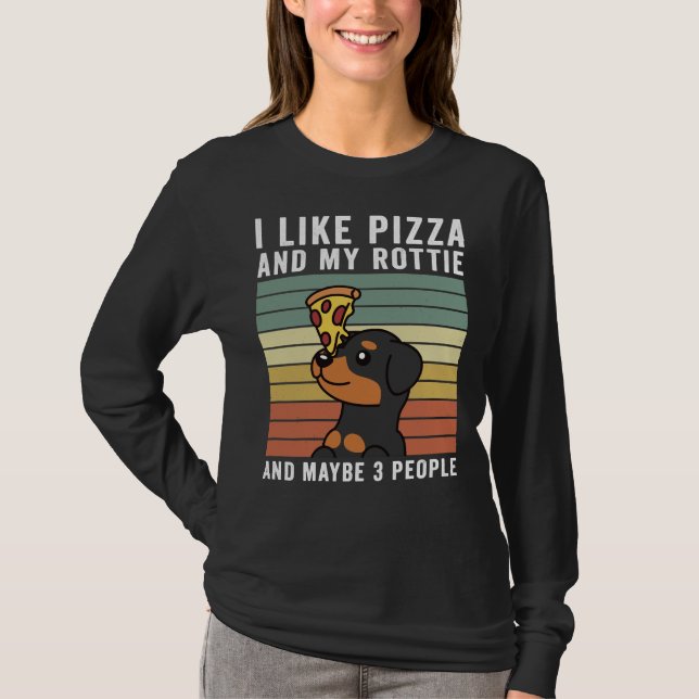 Ich mag Pizza und meinen Rottweiler und vielleicht T-Shirt (Vorderseite)