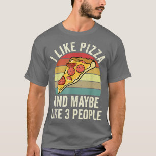 Ich mag Pizza und vielleicht 3 Leute 651113 T-Shirt