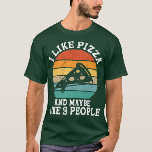 Ich mag Pizza und vielleicht 3 Leute lustige Retro T-Shirt