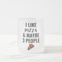 Ich mag Pizza und vielleicht 3 Leute