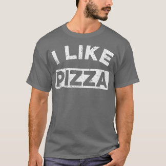 Ich mag Pizzafunny Food Pizza Lover Nachricht 5211 T-Shirt