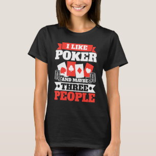 Ich mag Poker und vielleicht drei Leute Casino Blu T-Shirt