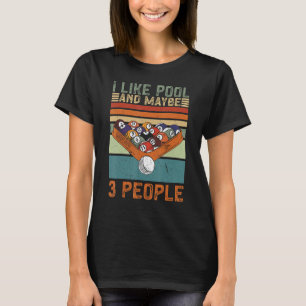 Ich mag Pool und vielleicht 3 Personen Pool Billar T-Shirt