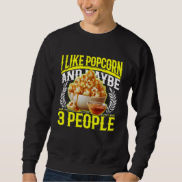 Ich mag Popcorn und vielleicht 3 Personen Sweatshirt