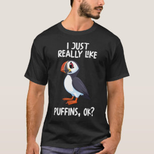 Ich mag Puffins einfach gut. T-Shirt