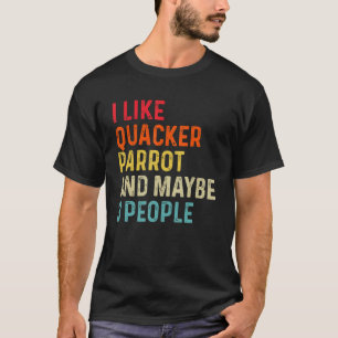 Ich mag Quacker-Papagei und vielleicht 3 Leute ret T-Shirt