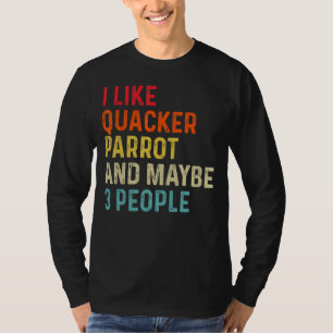 Ich mag Quacker-Papagei und vielleicht 3 Leute ret T-Shirt