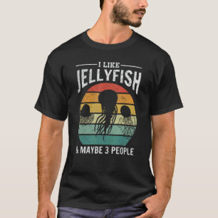 Ich mag Quallen und vielleicht 3 Leute Quallen Jel T-Shirt