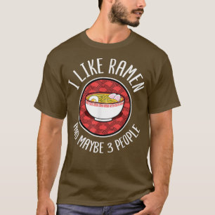 Ich mag Ramen Japanisch Noodles Anime Lover T-Shirt
