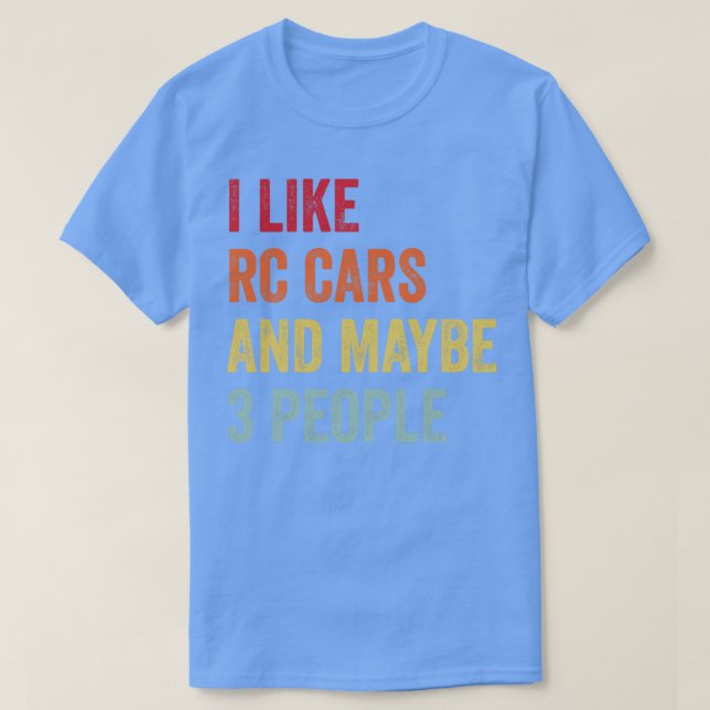 Ich mag Rc Autos vielleicht 3 Leute T-Shirt (Design vorne)