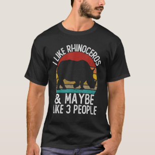 Ich mag Rhinoceros und vielleicht wie 3 Leute Shir T-Shirt