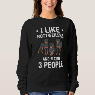 Ich mag Rottweilers und vielleicht 3 Leute haben 1 Sweatshirt