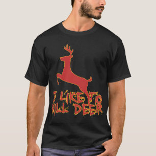 Ich mag Rotwild-T - Shirt töten
