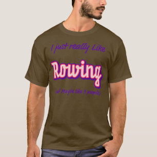 Ich mag Rudern und vielleicht drei Peo T-Shirt