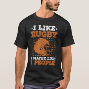 Ich mag Rugby & vielleicht wie 3 Leute Rugby Fan P T-Shirt