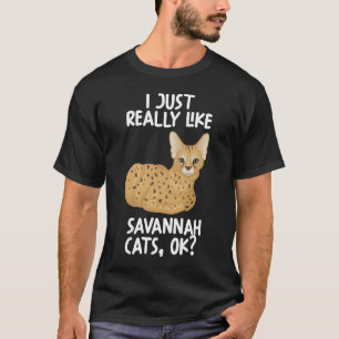 Ich mag Savannah Cats wie OK T-Shirt