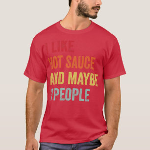 Ich mag scharfe Soße Vielleicht 3 Leute T-Shirt