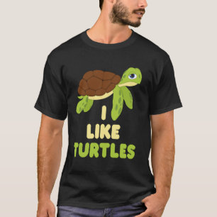 Ich mag Schildkröten Niedlich Lustige Schildkröte T-Shirt